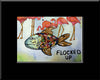Flocked Up
